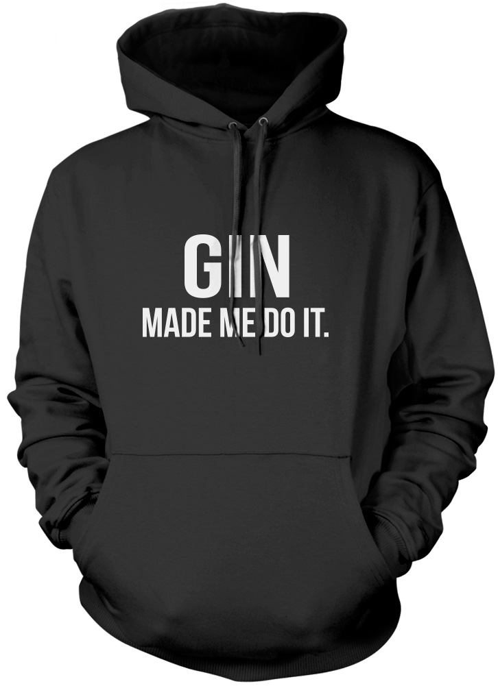 Gin Made Me Do It - Geburtstag Trink Geschenk Unisex Hoodie - Bild 3 von 7