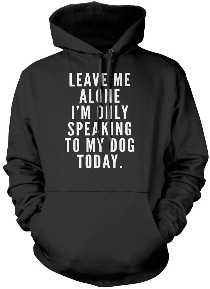 Anti Social I/'m Only Talking to My Dog Today Gift for Dog Lover Women Hoodie