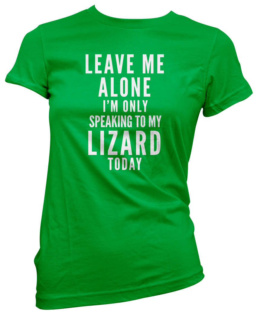 thumbnail 8  - Leave Me Alone I&#039;m Only Talking To My Lizard Pet Womens T-Shirt