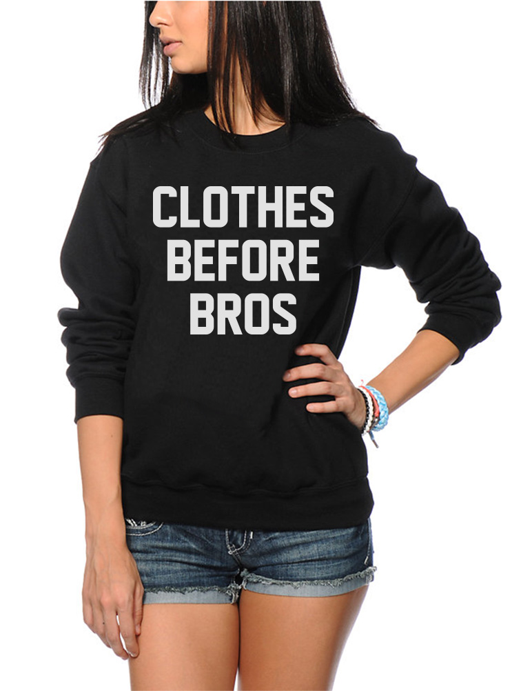 Clothes Before Bros Unisex Youth + Adults Sweatshirt Fashion Slogan Jumper  | eBay