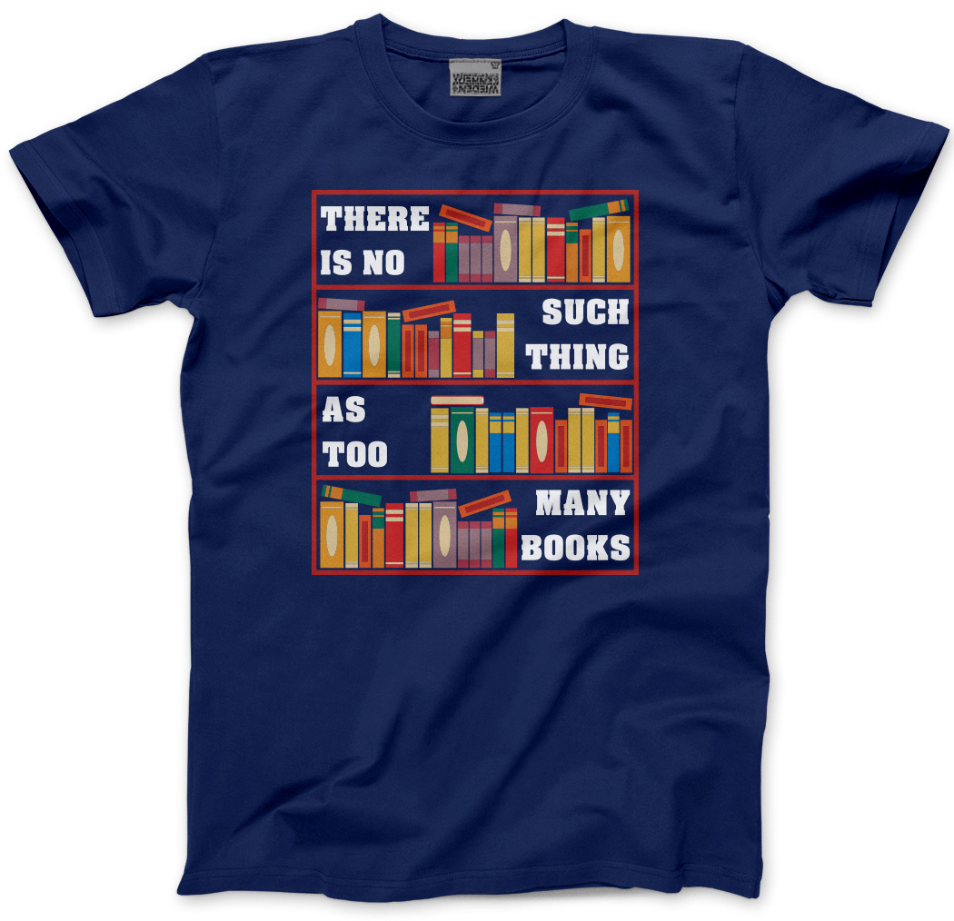 There Is No Such Thing As Too Many Books Herren Unisex T-Shirt Buchliebhaber Lesen - Bild 8 von 11