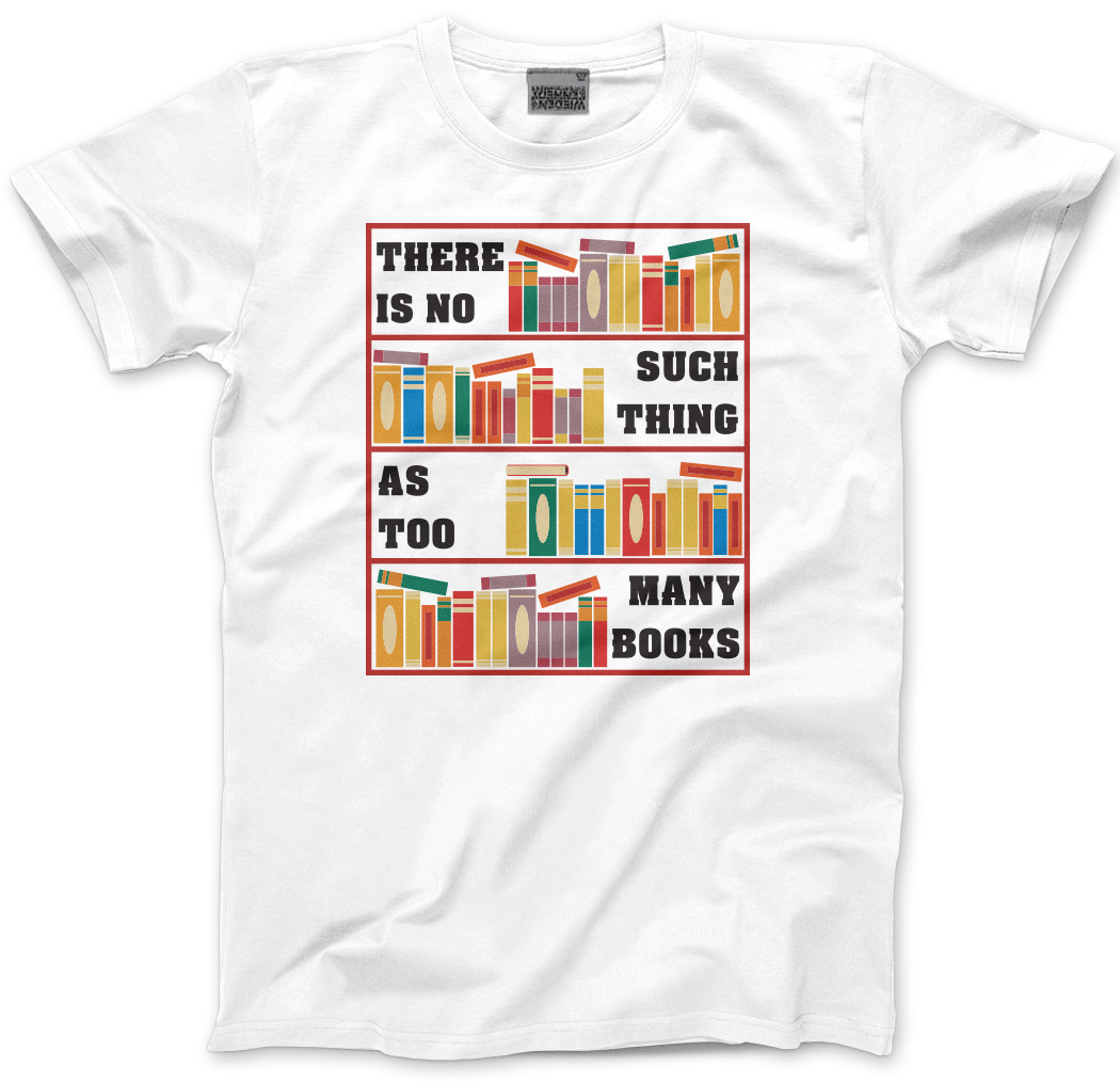 There Is No Such Thing As Too Many Books Herren Unisex T-Shirt Buchliebhaber Lesen - Bild 9 von 11