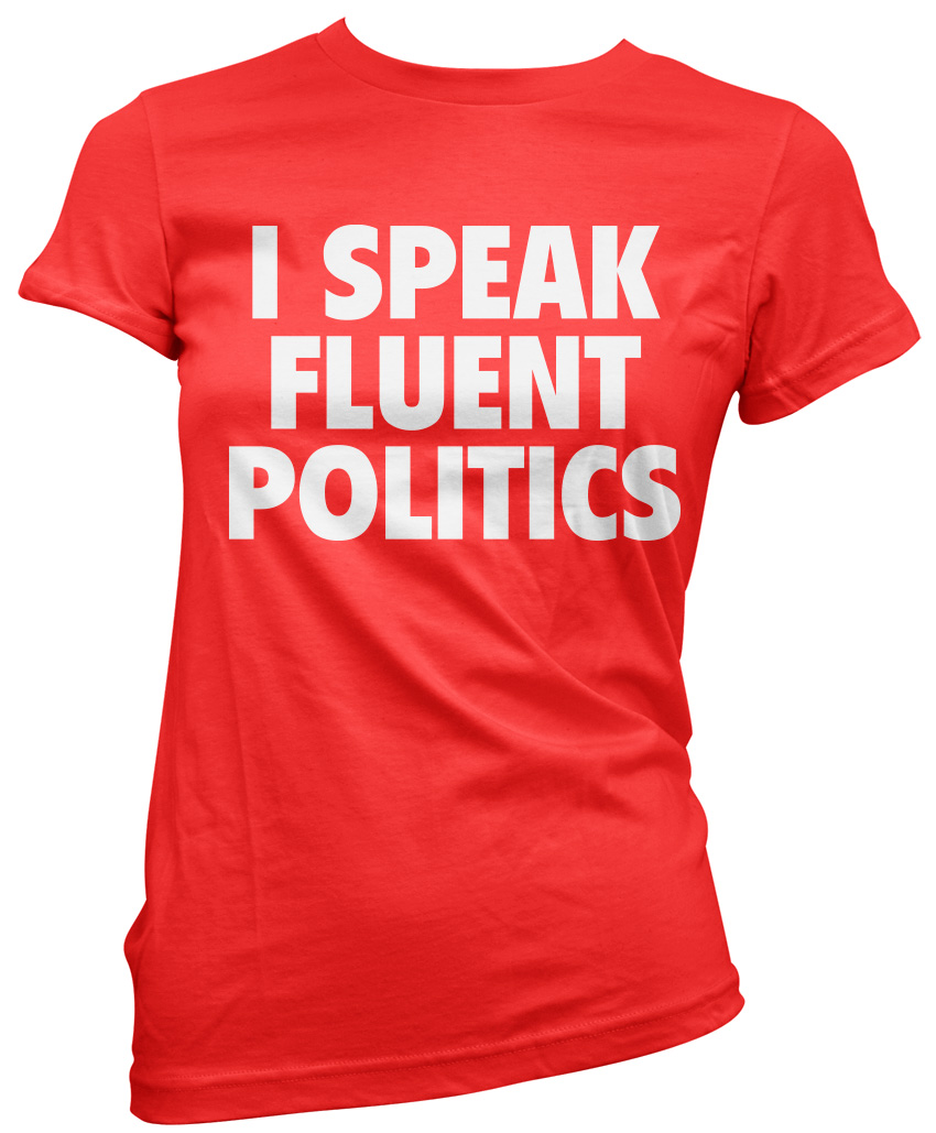 I Speak Fluent Politics labour conservative funny Mens Unisex T-Shirt 