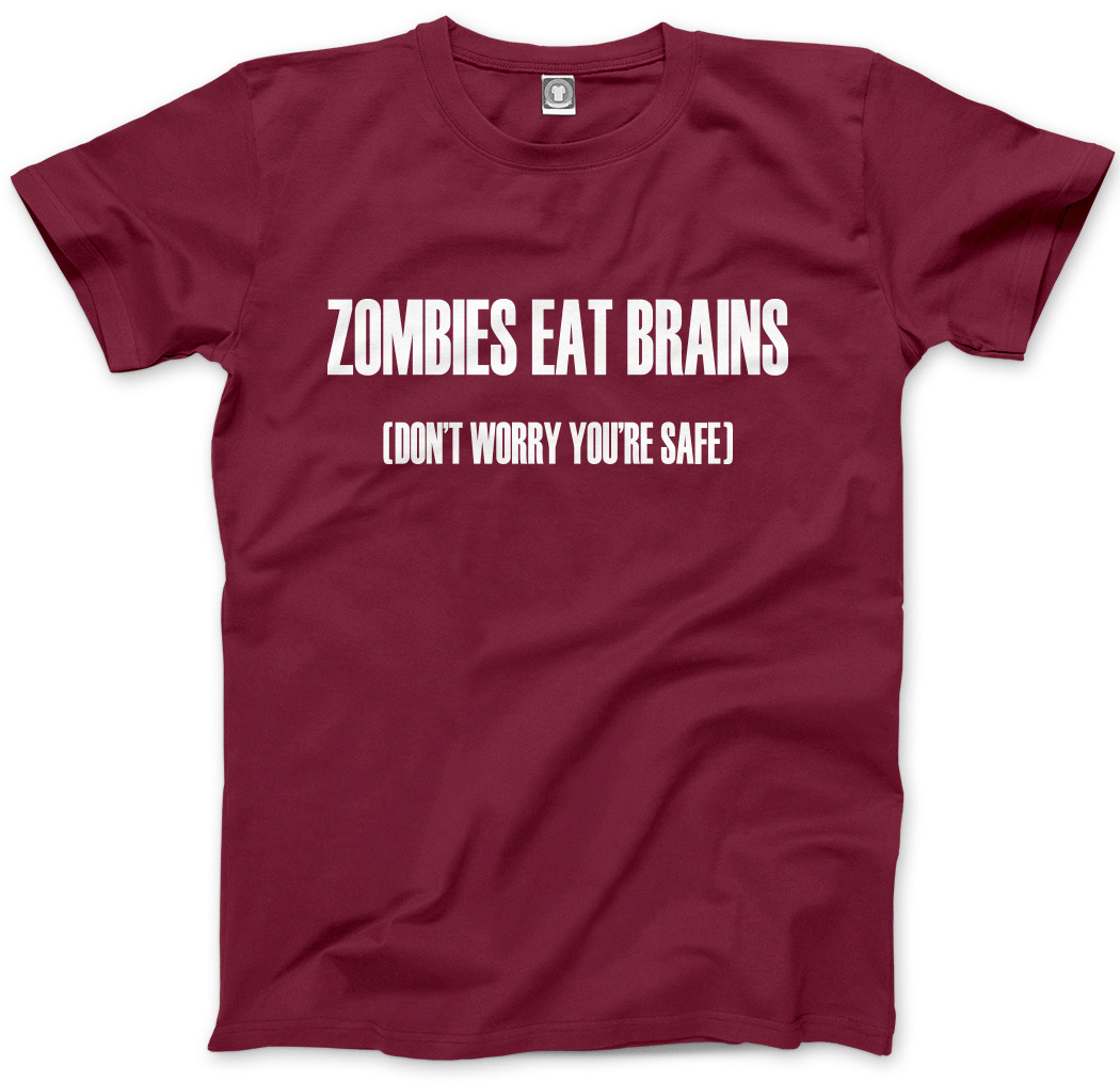 Zombies Eat Brains, Don't Worry You're Safe Mens Unisex T-Shirt | eBay